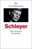 Schleyer Eine deutsche Geschichte